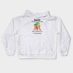 Earth a Gift to Cherish Kids Hoodie